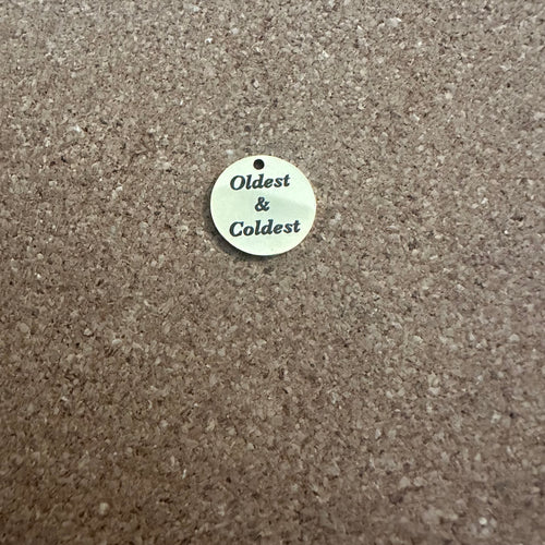 Oldest and Coldest charm.